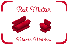 Red Matter Maxis Matches